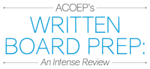 ACOEPWrittenBoardPrep ACOEP Written Board Prep Chicago 2017